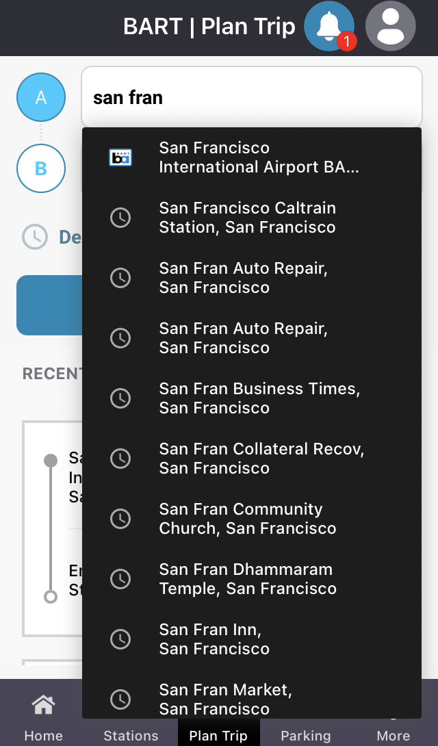 The first search result for 'san fran' in the trip planner of the San Francisco Bay Area Rapid Transit District's official app is the 'San Francisco International Airport' BART station. The second result is the 'San Francisco' Caltrain station. The third through tenths results are 'San Fran Auto Repair' and other private business names.